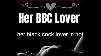 Her Big Black Cock Lover